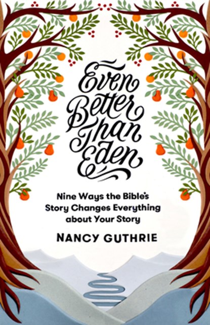 Even Better than Eden, Nancy Guthrie - Paperback - 9781433561252