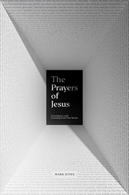 The Prayers of Jesus, Mark Jones - Paperback - 9781433562815