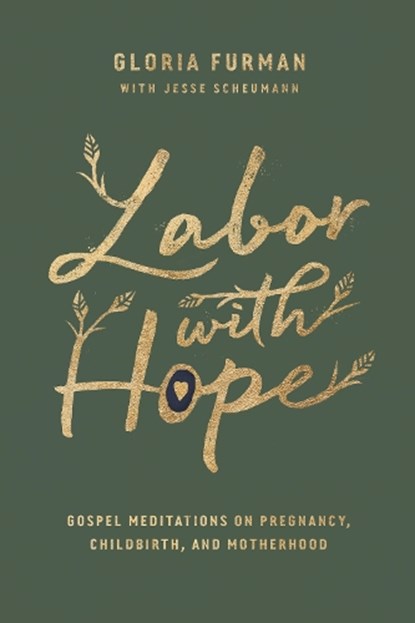 Labor with Hope, Gloria Furman - Gebonden - 9781433563072