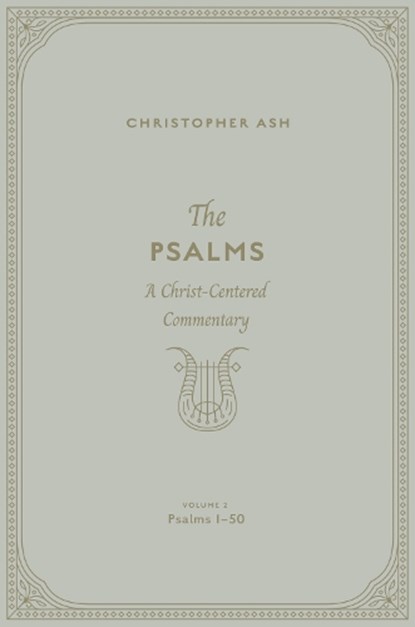 The Psalms, Christopher Ash - Gebonden - 9781433563898