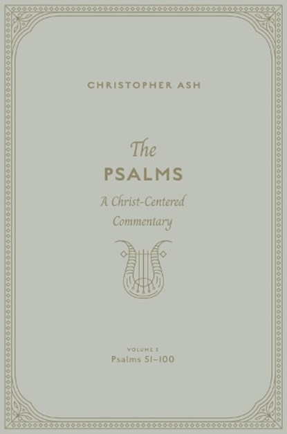 The Psalms, Christopher Ash - Gebonden - 9781433563935