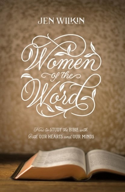 Women of the Word, Jen Wilkin - Paperback - 9781433567148