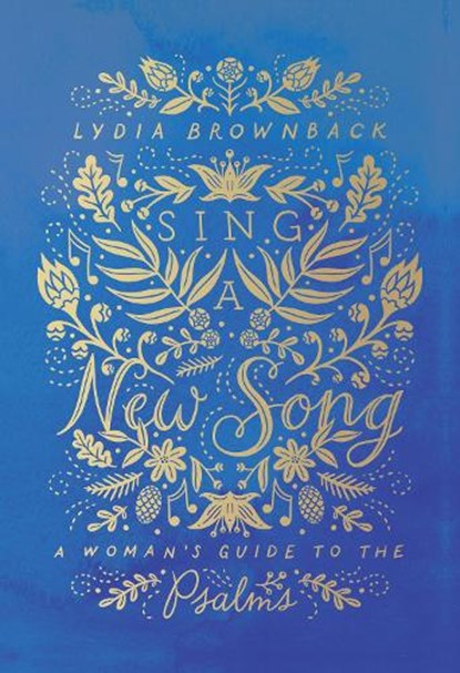 Sing a New Song, Lydia Brownback - Paperback - 9781433567919