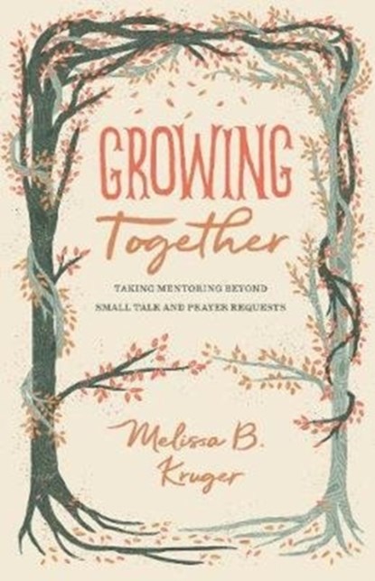 Growing Together, Melissa Kruger - Paperback - 9781433568015