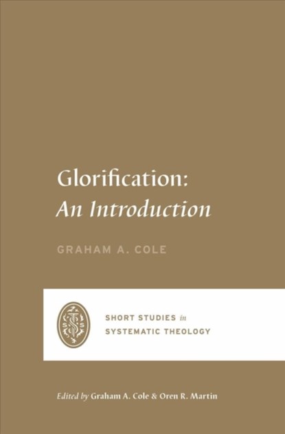 Glorification, Graham A. Cole - Paperback - 9781433569555
