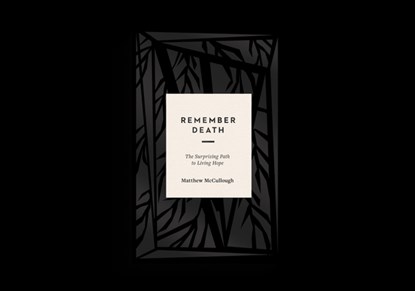 Remember Death, Matthew McCullough - Paperback - 9781433569647