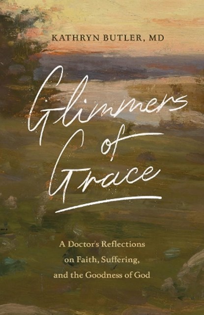 Glimmers of Grace, Kathryn Butler - Paperback - 9781433570483