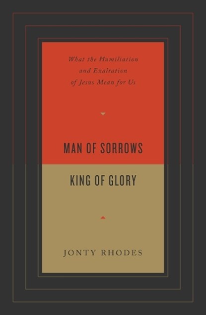 Man of Sorrows, King of Glory, Jonty Rhodes - Paperback - 9781433571701