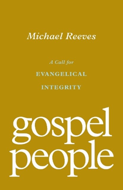 Gospel People, Michael Reeves - Paperback - 9781433572937