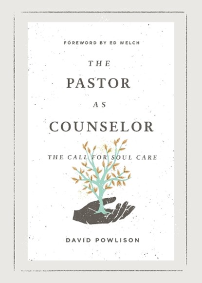 The Pastor as Counselor, David Powlison - Paperback - 9781433573019