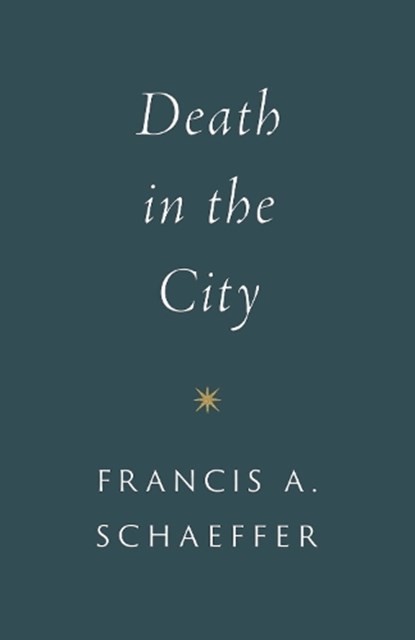 Death in the City, Francis A. Schaeffer - Paperback - 9781433573071