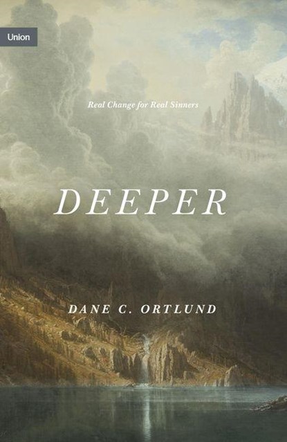 Deeper, Dane Ortlund - Gebonden - 9781433573996