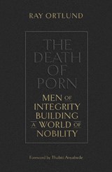 The Death of Porn - Ray Ortlund - 9781433576690