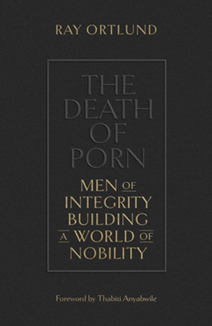 The Death of Porn, Ray Ortlund - Paperback - 9781433576690