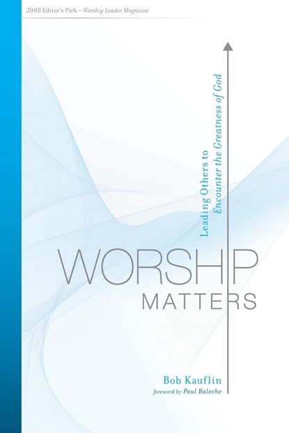 Worship Matters, Bob Kauflin - Paperback - 9781433577413