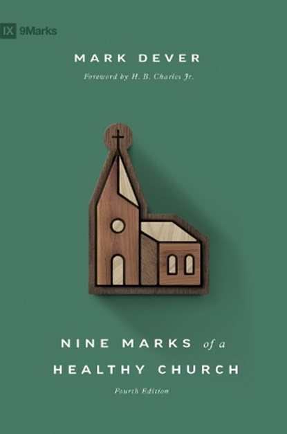 Nine Marks of a Healthy Church, Mark Dever - Gebonden - 9781433578113
