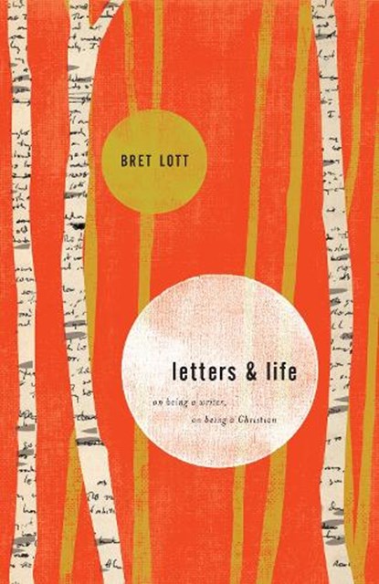 LETTERS & LIFE, Bret Lott - Paperback - 9781433578960