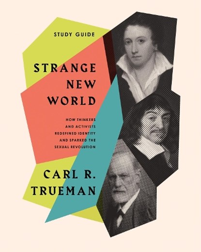 Strange New World Study Guide, Carl R. Trueman - Paperback - 9781433582967