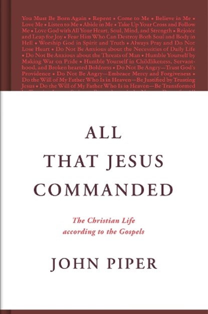 All That Jesus Commanded, John Piper - Gebonden - 9781433585050