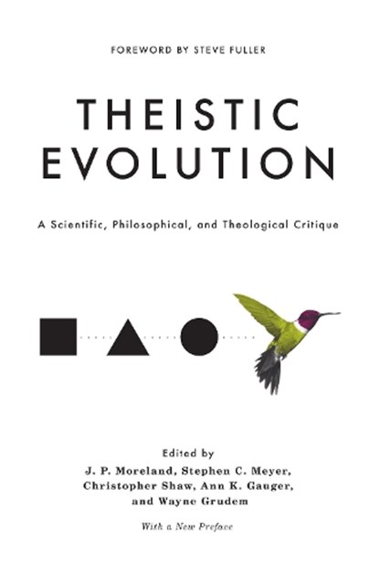 Theistic Evolution, J. P. Moreland ; Stephen C. Meyer ; Christopher Shaw ; Ann K. Gauger ; Wayne Grudem - Gebonden - 9781433585135