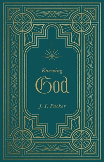Knowing God, J. I. Packer - Gebonden - 9781433587269