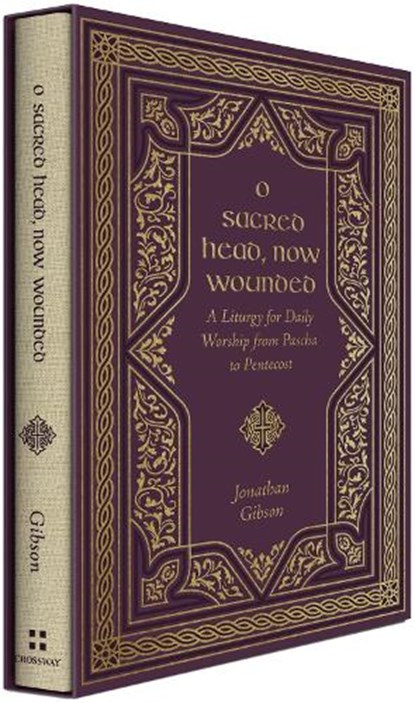 O Sacred Head, Now Wounded, Jonathan Gibson - Gebonden - 9781433587900