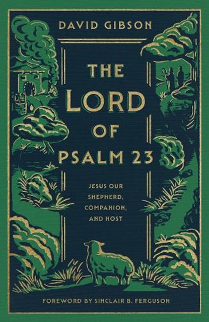 The Lord of Psalm 23, David Gibson - Gebonden - 9781433587986