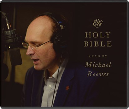 ESV Audio Bible, Read by Michael Reeves, Michael Reeves - AVM - 9781433589676