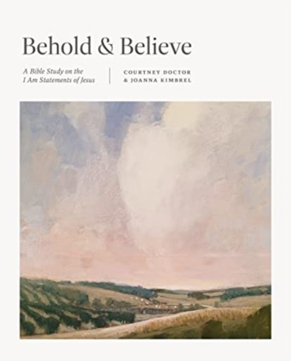 Behold and Believe, Courtney Doctor ; Joanna Kimbrel - Paperback - 9781433590191