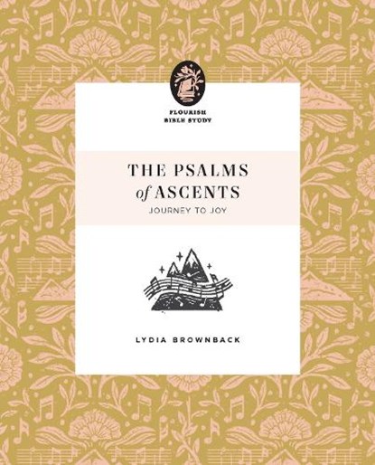 The Psalms of Ascents, Lydia Brownback - Paperback - 9781433590313
