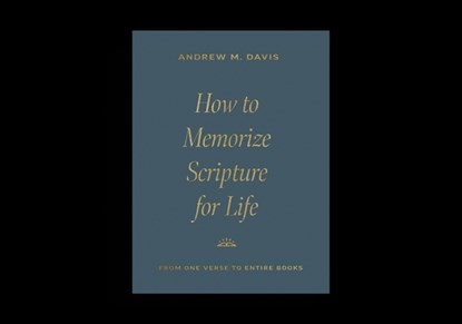 How to Memorize Scripture for Life, Andrew M. Davis - Paperback - 9781433591037