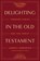 Delighting in the Old Testament, Jason DeRouchie - Gebonden - 9781433591228