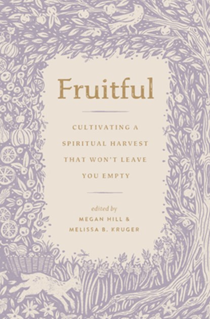 Fruitful, Megan Hill ; Melissa Kruger - Paperback - 9781433592218