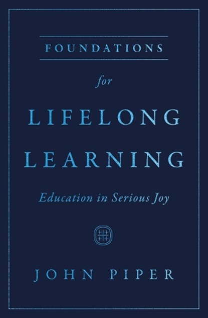 Foundations for Lifelong Learning, John Piper - Paperback - 9781433593703