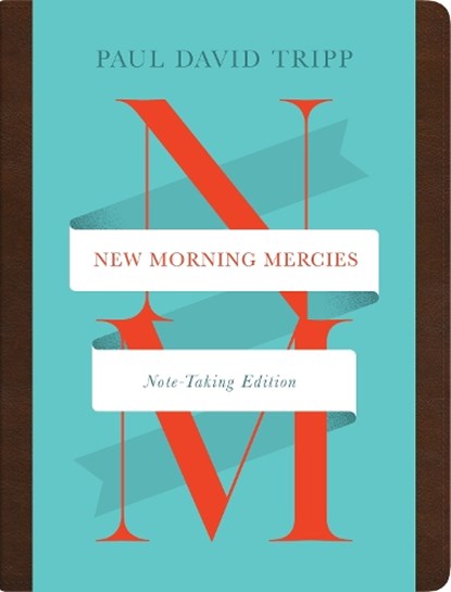 New Morning Mercies, Paul David Tripp - Gebonden - 9781433594250