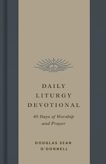 Daily Liturgy Devotional, Douglas Sean O'Donnell - Gebonden - 9781433595783