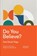 Do You Believe?, Paul David Tripp - Gebonden - 9781433597589