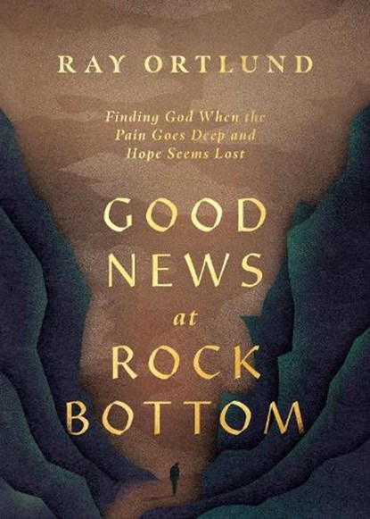 Good News at Rock Bottom, Ray Ortlund - Paperback - 9781433598869