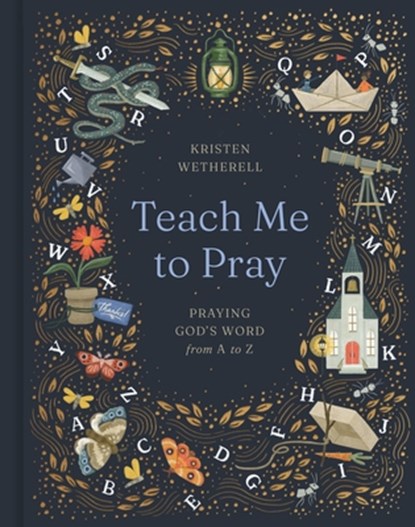 Teach Me to Pray, Kristen Wetherell - Gebonden - 9781433599095