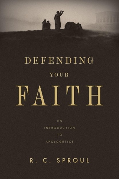 Defending Your Faith, R. C. Sproul - Paperback - 9781433599101