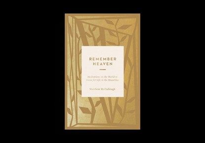 Remember Heaven, Matthew McCullough - Paperback - 9781433599163