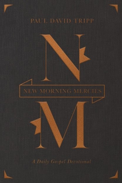 New Morning Mercies, Paul David Tripp - Gebonden - 9781433599996