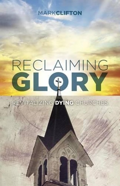 Reclaiming Glory, CLIFTON,  Mark - Paperback - 9781433643224