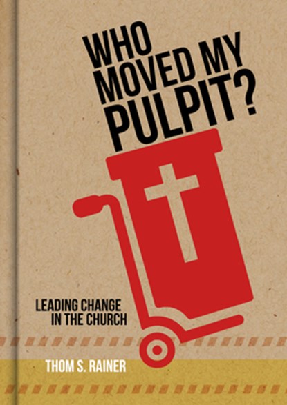 Who Moved My Pulpit?, Thom S. Rainer - Gebonden - 9781433643873