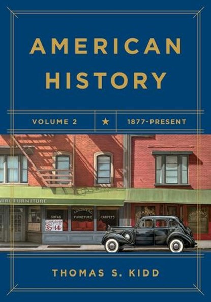 American History, Volume 2: 1877 - Present, Thomas S. Kidd - Paperback - 9781433644436
