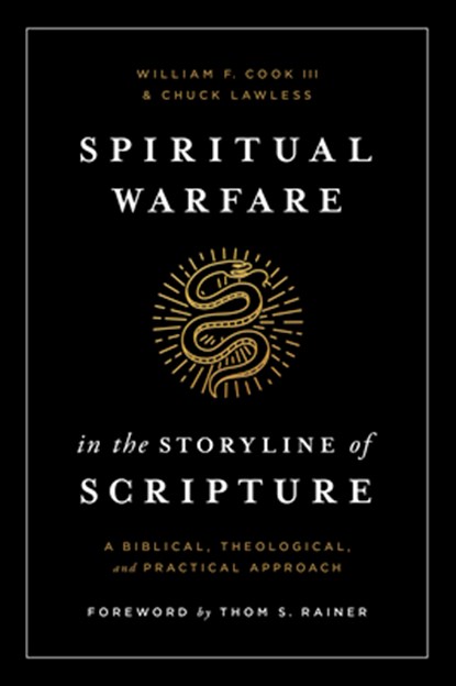 Spiritual Warfare in the Storyline of Scripture: A Biblical, Theological, and Practical Approach, William F. Cook III - Paperback - 9781433648304