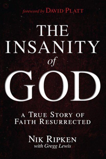 The Insanity of God, Nik Ripken ; Gregg Lewis - Paperback - 9781433673085