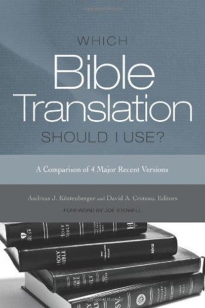 Which Bible Translation Should I Use?, Andreas J. KoeStenberger - Paperback - 9781433676468