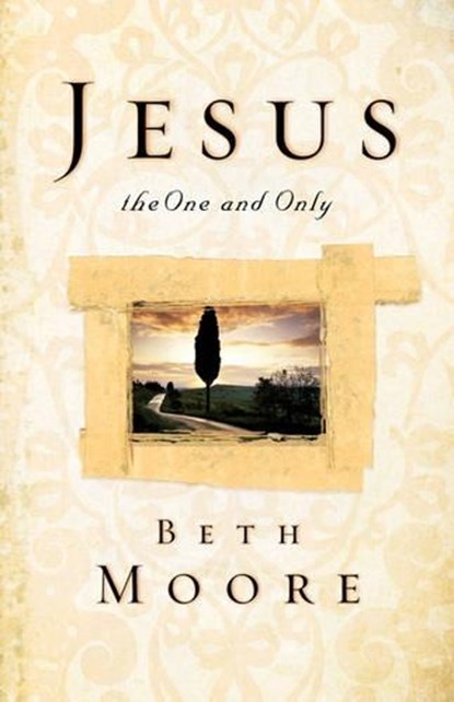 Jesus, the One and Only, Beth Moore - Paperback - 9781433678837