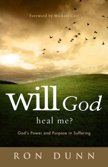 Will God Heal Me?, Ron Dunn - Paperback - 9781433680373